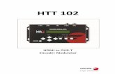 HTT 102 - VIAKOM · 4 1. ESPECIFICACIONES 1.1 Descripción General. El codificador y modulador HTT-Home permite la entrada de señal de audio/vídeo en HDMI para su distribución
