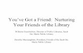 You’ve Got a Friend: Nurturing Your Friends of the Libraryaccessola2.com/superconference2006/fri/1003/friend.pdf · Maximizing Volunteer Retention • Allocate sufficient resources