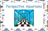Perspective Aquariums · 2020. 9. 9. · Perspective Aquariums. Step 1: Using a ruler, draw a big X on your paper going from one corner to the other corner. Step 2: Draw two lines