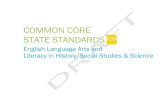 COMMON CORE STATE STANDARDS - Michigan...The Common Core State Standards for English Language Arts and Literacy in History/Social Studies and Science are the culmination of an extended,