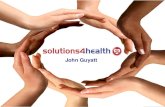 John Guyatt - solutions4health.co.uk · Security around iTelehealth • iTeleHealth utilises Microsoft’s HealthVault • HealthVault – o A personal health platform to gather,