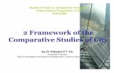 2 Framework of the Comparative Studies of Cityecyy.weebly.com/uploads/1/2/9/3/12935669/2_comparative... · 2018. 9. 7. · 1 2 Framework of the Comparative Studies of City by Dr Edward