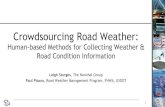 Crowdsourcing Road Weathersirwec.org/wp-content/uploads/Presentations/2016-FtCollins/P-032.pdf · Crowdsourcing in a transportation agency (DOT) context 2. ... used by Departments