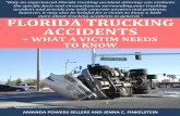 FLORIDA TRUCKING ACCIDENTS · went up a shocking 18 percent. Moreover, large trucks are disproportionately involved in accidents across the country year after year. The same holds