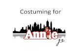 Annie Jr. Costumesgibraltarmstheatre.weebly.com/uploads/1/3/5/8/13584204/costumes… · •Annie will need a winter dress coat to wear over her orphan clothes for scenes 4 & 5. •During