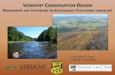 VERMONT CONSERVATION DESIGN · 2016. 2. 17. · • Climate change – direct and compounding effects NASA Climate Change Impacts in the US, 2014 . Much of Vermont is dominated by