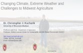 Changing Climate, Extreme Weather and Challenges to Midwest … Subcommittee... · 2020. 5. 17. · Changing Climate, Extreme Weather and Challenges to Midwest Agriculture. Dr. Christopher
