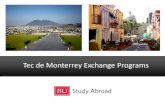 Tec de Monterrey Exchange Programs - Boston University · Life at Tec de Monterrey: Housing Campus Monterrey Student Residences Several residences on campus, at varying prices Building
