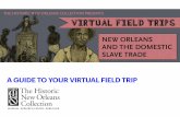 A GUIDE TO YOUR VIRTUAL FIELD TRIP · 2020. 9. 1. · YOUR FIELD TRIP • A tour of the virtual exhibition Purchased Lives: New Orleans and the Domestic Slave Trade • Highlights