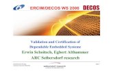 ERCIM/DECOS WS 2006 · ERCIM/DECOS WS 2006 Euromicro, Dubrovnik, 2006-08-29 Slide 3 ERCIM/DECOS WS 2006 • Information Technologies • Health Physics • Biogenetics, Natural Resources