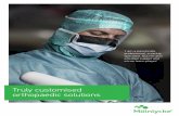 Truly customised orthopaedic solutions...Greiling, M. A multinational case study to evaluate and quantify time-saving by using custom procedure trays for operating room effciency.