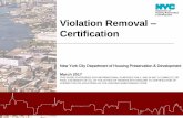 Violation Removal Certification - New York...A certification is a paper or electronic document filed with HPD by property owners or managing agents to affirm that the violation conditions