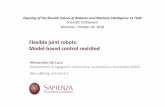 Flexible joint robots: Model-based control revisiteddeluca/MSRM_FlexJoint_Model... · §damping injection on the link side §environment interaction via generalized impedance control