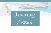 top DOCS · In March, Living Magazine features its annual Top Docs special section. This highly visible issue guides our reader through a variety of healthcare professionals. On these