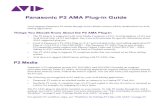 1 Panasonic P2 AMA Plug-in Guide - Avid Technologyresources.avid.com/SupportFiles/attach/P2_AMA_v5_5_v9_5.pdf · P2-compatible media created with Rhozet Carbon Coder and UDevC00157301