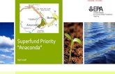 Superfund Priority “Anaconda” 100003986 - R8 SDMS · properties, including Anaconda, Opportunity, and adjacent rural areas within the site. • OU 4 – Anaconda Regional Water,