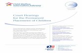 Court Hearings for the Permanent Placement of Children · 2017. 9. 7. · permanency plan for the child. 2. If a determination is made by the court that “reasonable efforts” to