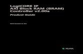 LogiCORE IP AXI Block RAM (BRAM) Controller v2china.xilinx.com/.../v2_00_a/pg078-axi-bram-ctrl.pdf · LogiCORE IP AXI BRAM Controller v2.00a 9 PG078 December 18, 2012 Chapter 1: Overview