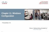 Chapter 11: Windows Configuration · Windows 7 has a default theme named Aero. Windows 7 Versions and above have the following features: • Shake – minimize all windows not being