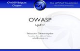 Owasp update 2010-02-01 v2 · 2010. 2. 1. · 6 Program 18h30 -18h45 OWASP updateSebastien Deleersnyder 18h45 -19h00 ISSA update Bart Moerman 19h00 -20h00 GreenSQL: an open source