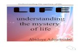 Understanding the mystery of life - mfmregion4...Understanding the mystery of life 3 Appreciation Appreciation goes first to the Almighty God for making this a reality secondly I will