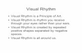 Visual Rhythm - ccsesaarts.org · • Flowing rhythms are created by repeating wavy lines and curved shapes. Progressive Rhythm • In progressive rhythm there is a change in motif