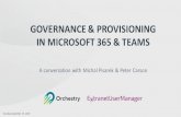 GOVERNANCE & PROVISIONING IN MICROSOFT 365 ......Hybrid approach • Modifying the SharePoint Files permissions G Wrap-Up Points 20 Microsoft Teams and Microsoft 365 Groups are a great