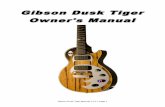 Gibson Dusk Tiger Owner's Manualimages.gibson.com/Files/5ffbe36f-de89-4325-b2cc-d7ac8b... · 2010. 4. 9. · A companion software suite includes Gibson Chameleon Editor for creating