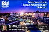 Welcome to the Retail Management Webinar · Retail Management Webinar Dr Jeffery Bray Principal Academic in Retail Management . The Faculty of Management . The information on this