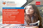 MSc, Postgraduate Certificate 2015–2016 · professional level of the ACCA Qualification. The University of London will recognise ACCA exams as counting towards the MSc. You have