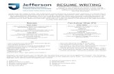 RESUME WRITING - Thomas Jefferson University · 2019. 9. 11. · RESUME WRITING Always keep the reader in mind. The professional resume allows you to present your experience in a
