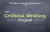 The Office of Faculty Development...Step 5: Create A Rubric • The penultimate step in constructing a successful critical writing assignment is to create a rubric for that assignment.