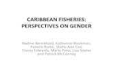 CARIBBEAN FISHERIES: PERSPECTIVES ON GENDER · Outline . 2 . Gender In Fisheries Team (GIFT) Led by UWI-CERMES, with partners to conduct applied interdisciplinary research and outreach