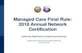 Managed Care Final Rule: 2018 Annual Network CertificationJul 18, 2018  · M T Annual twork Certification Methodology Tele-psychiatry Provider Capacity • For HPs utilizing tele-psychiatry