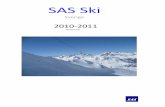 SAS Ski · 2(12) SAS Ski SÄSONGEN 2010– 2011 Pitztal 25–29 nov Idre 9-12 dec Interscand St Anton 12-15 jan Orsa 27-30 jan Japan 6-13 feb Cortina D’Ampezzo, Italy 12-19 feb