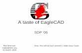 A taste of EagleCAD - OURPCB · – VCC$1, VCC$2, VCC$3: anything after $ won’t show in schematic • Net classes: can define different min sizes for different types of connections