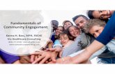 Fundamentals of Community Engagement€¦ · Fundamentals of Community Engagement Karma H. Bass, MPH, FACHE Via Healthcare Consulting (858) 775‐8760 ‐kbass@viahcc.com 1 A Culture