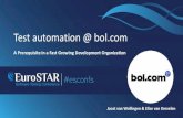 Test automation @ bol€¦ · Agile in test automation . 2015 - The evolution continues. Takeaways • Allow yourself to make mistakes and dare to change course • Involve as many