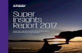 Super Insights Report 2017 - KPMG · 2020. 9. 18. · Super Insights Report 2017 3 The KPMG Super Insights Dashboard which accompanies this report contains interactive versions of