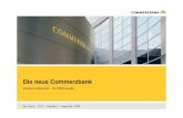 Die neue Commerzbank · Q2 2009 vs Q2 2008* vs Q1 2009 Revenues 1 in € m 3,055 +281 +721 Operating profit in € m -201 -70 +390 Clean operating profit in € m 93 -811 -550 Net