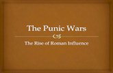 The Rise of Roman Influencemrpaynesdigitalclassroom.weebly.com/uploads/1/3/7/0/...The Rise of Rome After the last Etruscan king was overthrown in 509 B.C.E., the Romans began to extend
