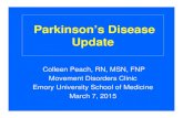 Parkinson’s Disease Update - Center for Health in Agingaging.emory.edu/documents/PeachUpdatesPD.pdf · • Slow, selective loss of substantia nigra dopaminergic neurons • Clinical
