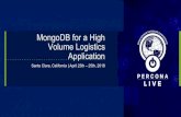 Volume Logistics Application MongoDB for a High · 2018. 4. 26. · MongoDB for a High Volume Logistics Application. ... Eric Potvin Software Engineer in the performance team at Shipwire,