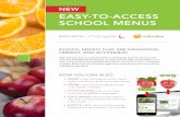NEW EASY-TO-ACCESS SCHOOL MENUS€¦ · a few clicks! • print a PDF version of the menus directly from the website, if you prefer NEW EASY-TO-ACCESS SCHOOL MENUS presented by NEW