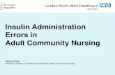 Insulin Administration Errors in Adult Community Nursing...Insulin Administration Errors and Concerns (3) INSULIN IS A HIGH RISK MEDICATION NPSA/2010/RRR013 - Safer administration