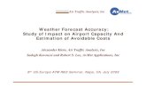 Weather Forecast Accuracy: Study of Impact ... - ATM Seminar · 8th US-Europe ATM R&D Seminar, Napa, CA, July 2009. 2 Avoidable Delays and Costs Delays (and more broadly, costs) can