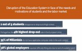 Disruption of the Education System in face of the needs ... · 1 out of 5 students disapprove or drop out of high school. Portugal has the 4th highest drop-out rate in the European