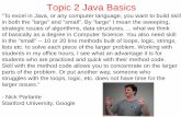 Topic 2 Java Basics - University of Texas at Austin · Running a program 1. Write it. –code or source code: The set of instructions in a program. 2. Compile it. •compile: Translate