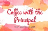 Principal Coffee with the€¦ · El centro de aprendizaje de después y antes de clases abrirá muy pronto . NACP: Project 2 Inspire 2019-2020. CABE Project 2 Inspire Parent Leadership