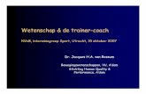NVvB, interessegroep Sport, Utrecht, 15 oktober 2007 Dr. Jacques … · 2012. 4. 12. · zelfvertrouwen) 2. De positieve aanpak De gewenstegedragingen versterkendoor sportersaan ...